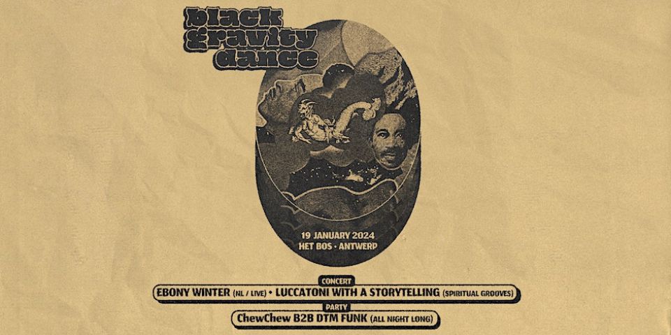 https://www.hetbos.be/programma/evenement/2024-01-19-black-gravity-dance-ebony-winter-chewchew-b2b-dtm-funk
